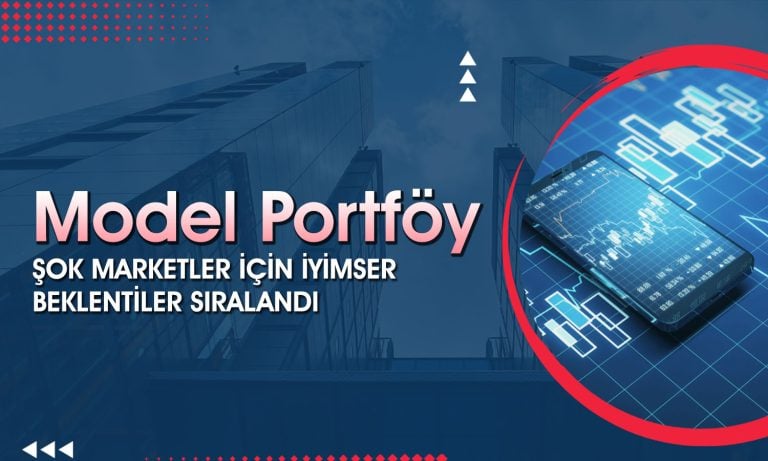 SOKM model portföye dahil edildi: Bilanço için beklenti yüksek
