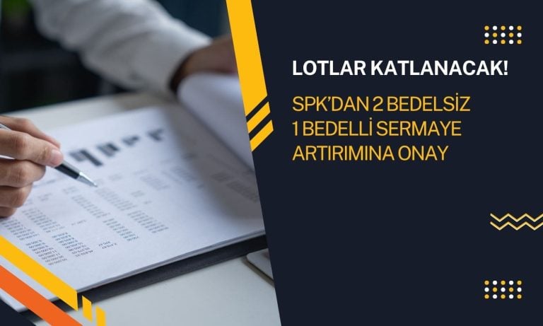 SPK’dan 2 bedelsiz 1 bedelli sermaye artırımına onay