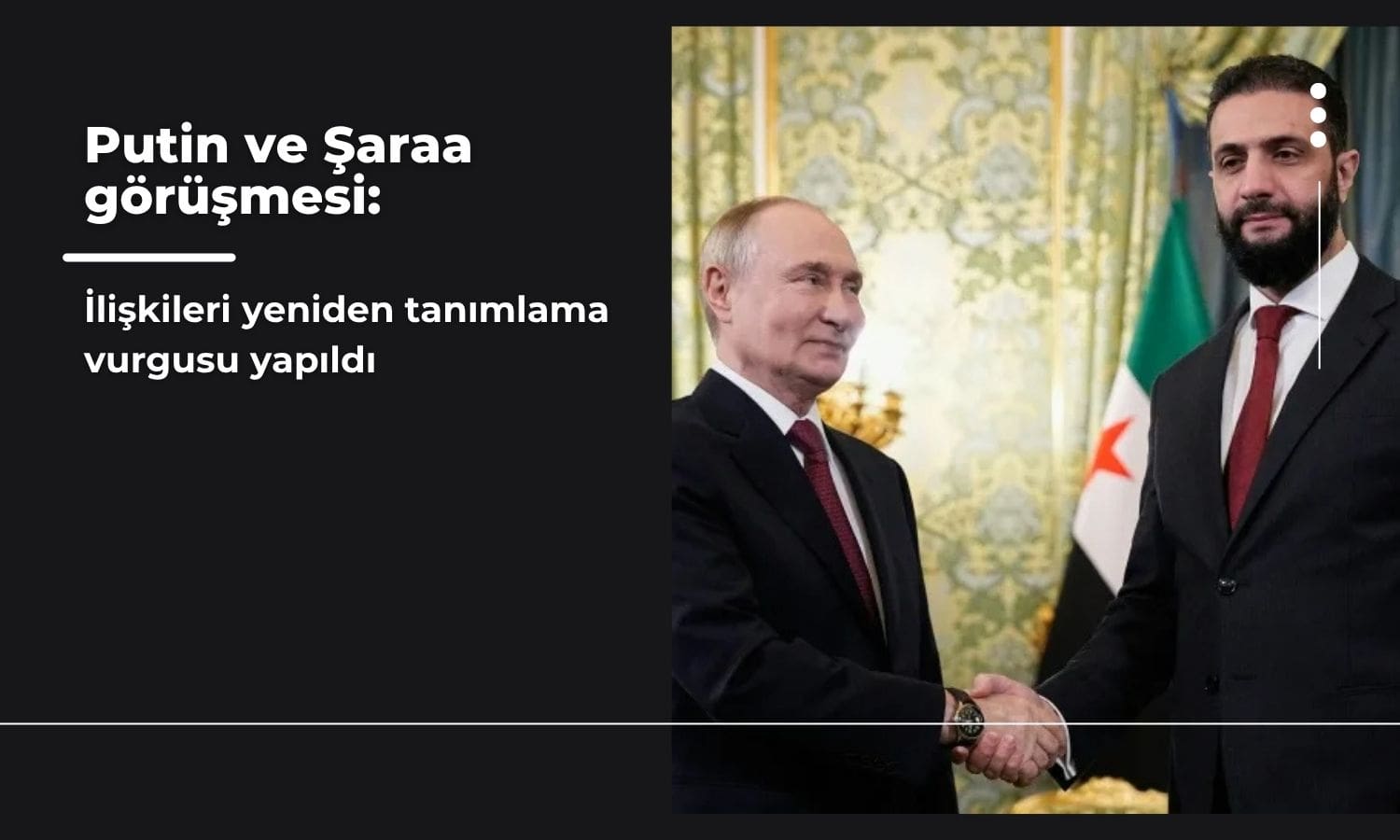 Suriye lideri Şaraa, Putin ile ilişkileri yeniden tanımlamak istiyor