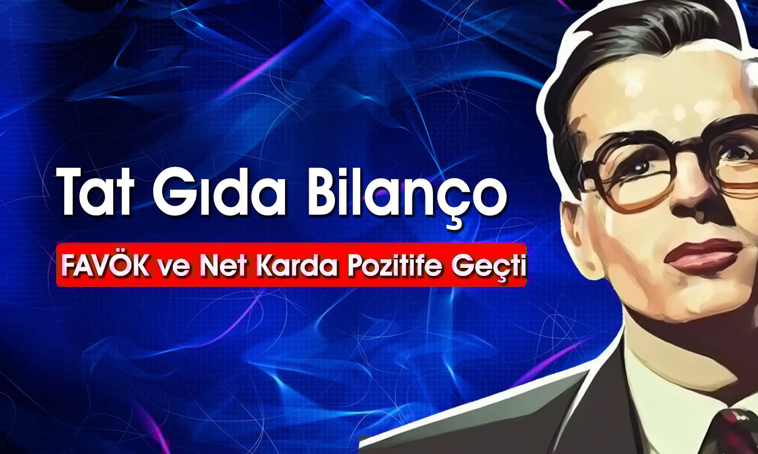 Tat Gıda üçüncü çeyrekte kara geçti: FAVÖK güçlü yükseldi