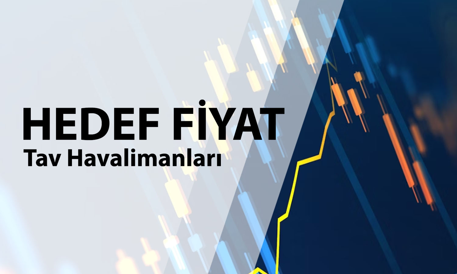 Tav Havalimanları (TAVHL) için 11 farklı hedef fiyat