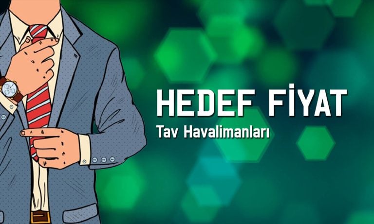 TAVHL için hedef fiyat açıklandı: 448 TL’ye ulaşacak mı?
