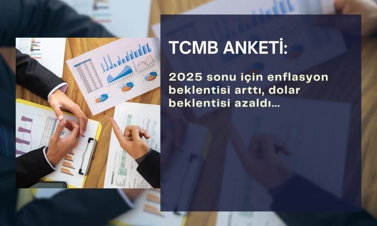 TCMB anketi: Enflasyon beklentisi arttı, kur tahmini azaldı