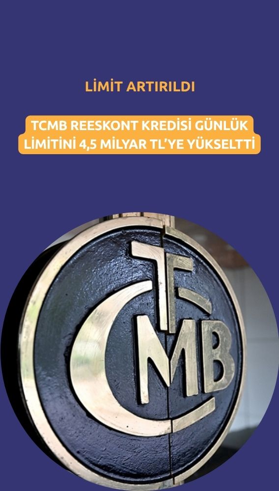 TCMB reeskont kredilerinde limitleri 4,5 milyar TL'ye yükseltti