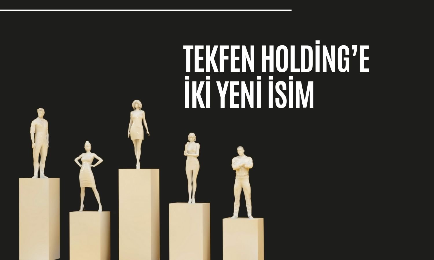 Tekfen Holding üst yönetimde iki yeni isimle güçlendi