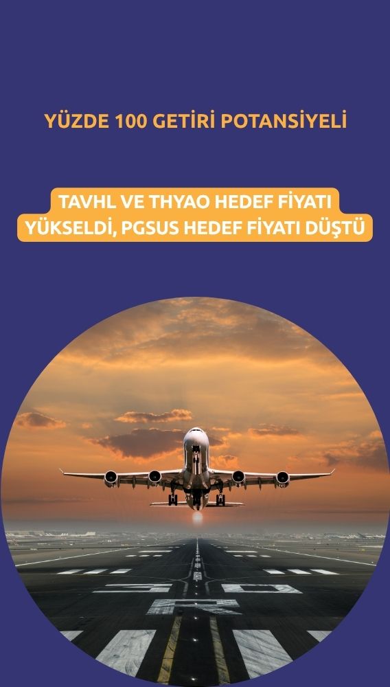 Havacılık hedef fiyatları yükseldi: Yüzde 100 getiri potansiyeli