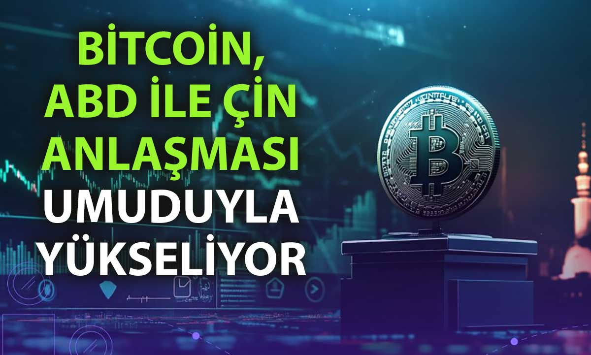 Ticaret savaşında yumuşama sinyali Bitcoin’i hareketlendirdi