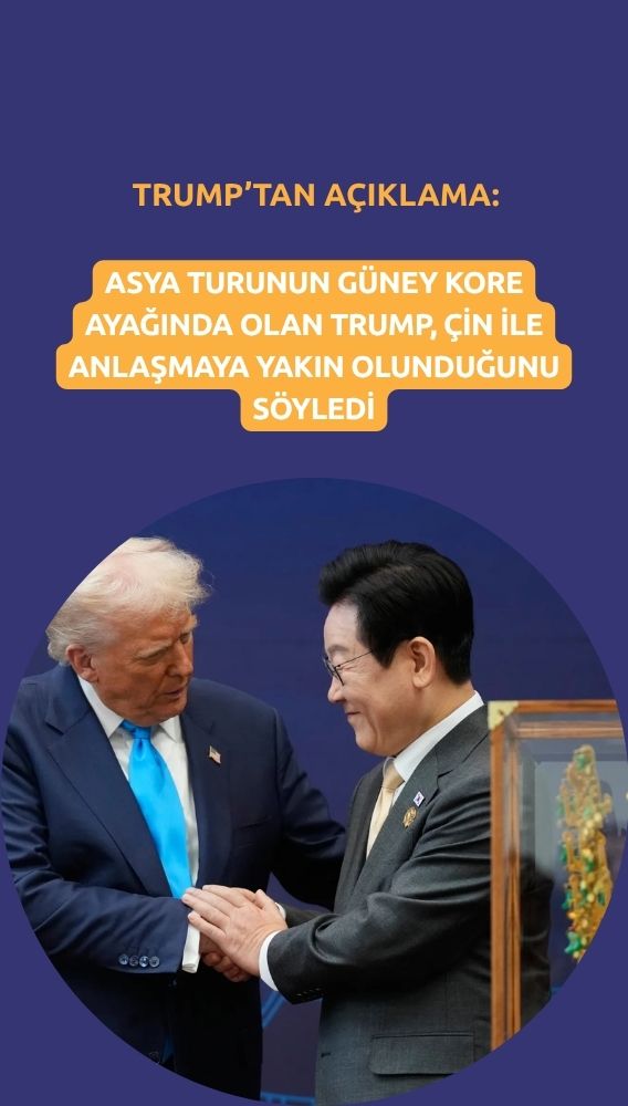 Trump Güney Kore'de: Çin'le anlaşmaya çok yakınız