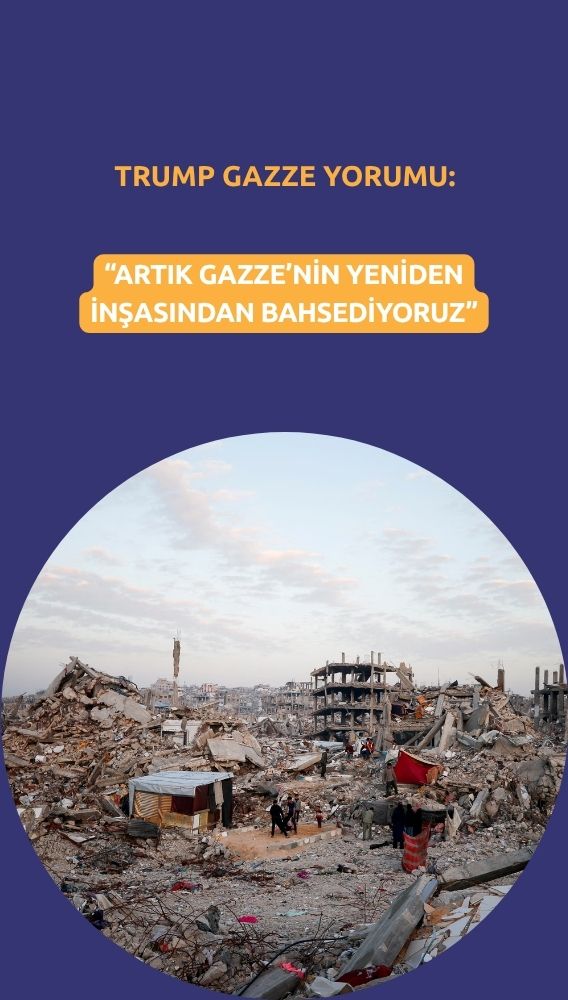 Trump: Artık Gazze'nin yeniden inşasından bahsediyoruz