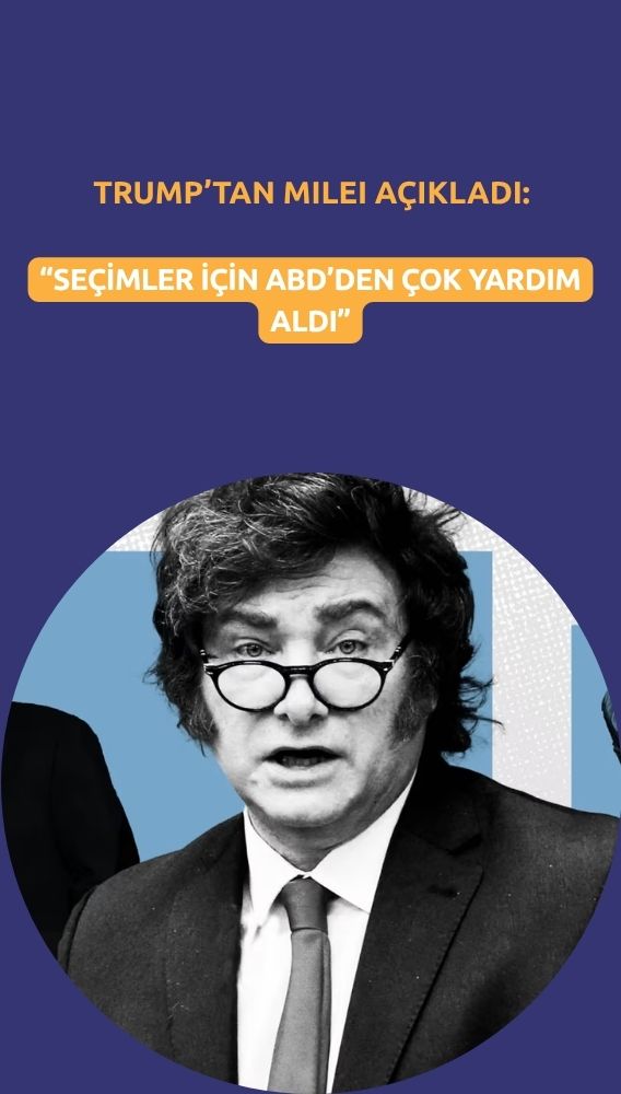 Trump: Milei seçim zaferi için ABD'den büyük destek aldı