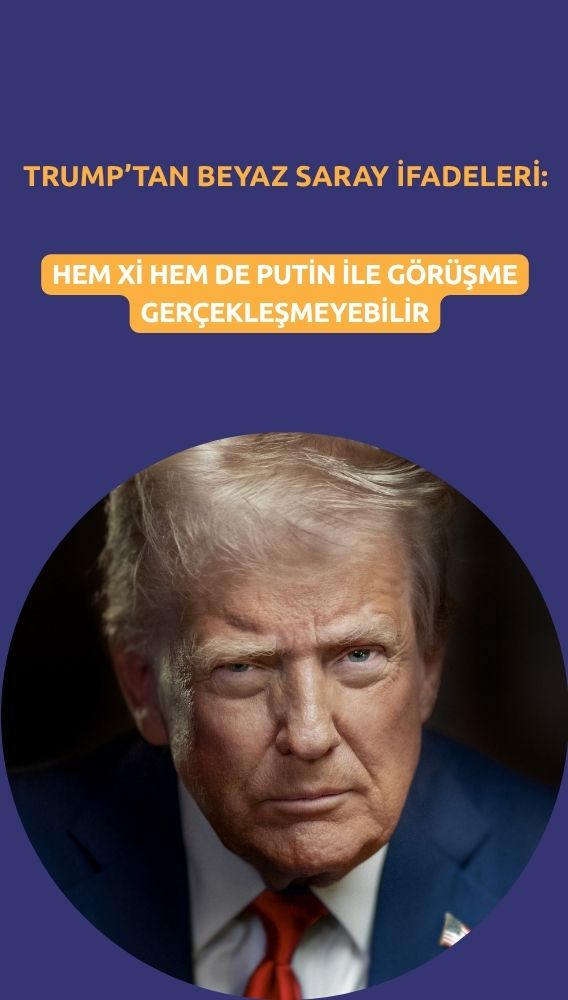 Trump hem Xi hem de Putin ile görüşme yapmayabilir