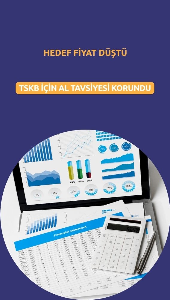 TSKB hedef fiyatı düştü: AL tavsiyesi korunuyor