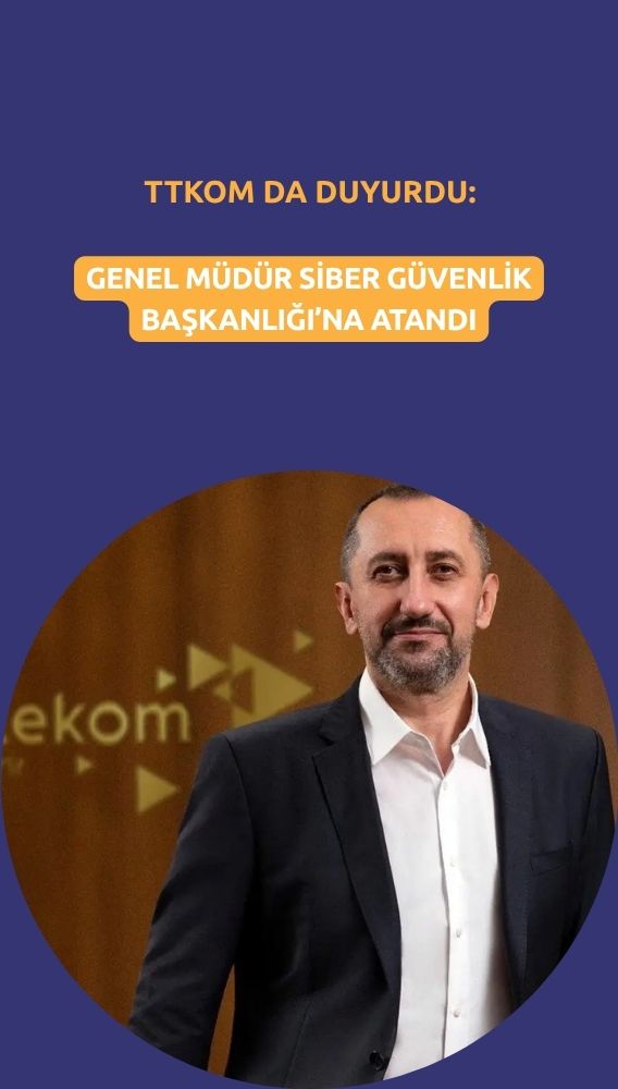 Türk Telekom (TTKOM) Siber Güvenlik Başkanlığı atamasını duyurdu
