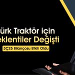 TTRAK için 3Ç25 bilanço sonrası hedef fiyat ve tavsiye düştü