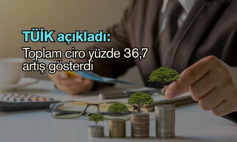 TÜİK açıkladı: Toplam ciro Ağustos’ta yüzde 36,7 arttı