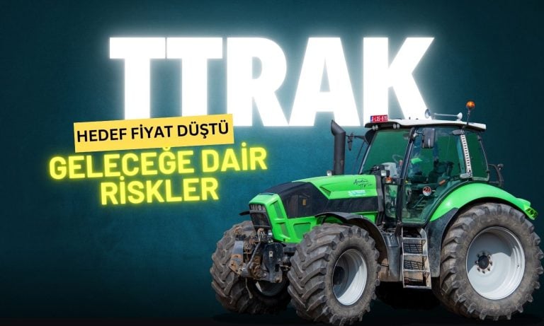 Türk Traktör (TTRAK) hedef fiyatı düştü: Riskler sürüyor