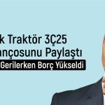 Türk Traktör’ün 9 aylık dönemde net karı yüzde 87 azaldı