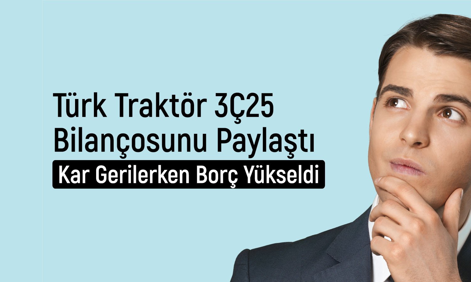 Türk Traktör’ün 9 aylık dönemde net karı yüzde 87 azaldı