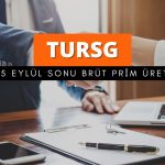 Türkiye Sigorta (TURSG) 2025 Eylül sonu brüt prim üretimi