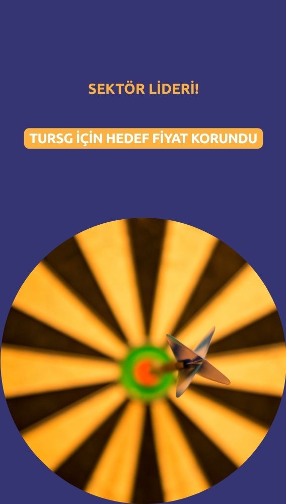 TURSG sektör liderliğini güçlendirdi, hedef fiyatı korundu