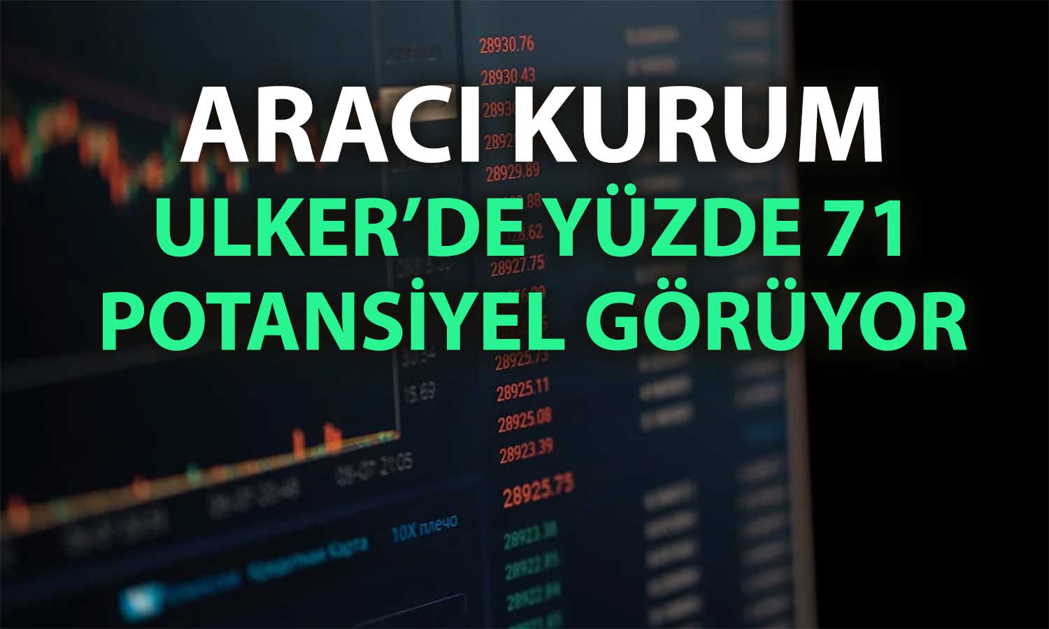 ULKER’e güven arttı: Hedef fiyat ve tavsiye yükseldi