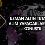 Uzman altın alacaklar için konuştu: Bu rakamları bekleyin