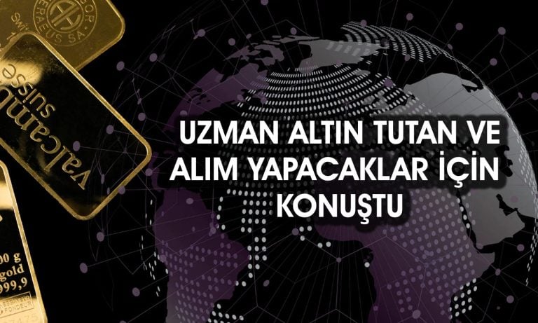 Uzman altın alacaklar için konuştu: Bu rakamları bekleyin