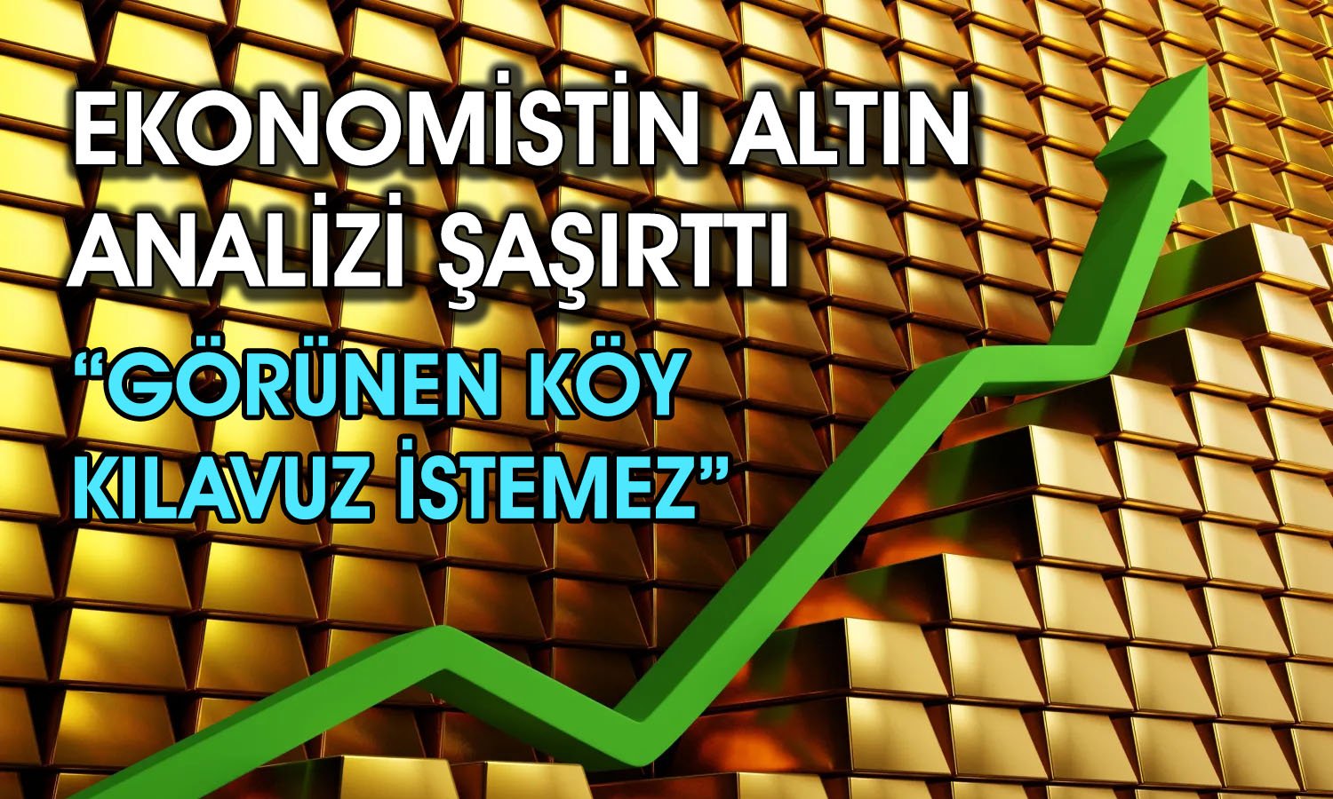 Uzmandan gram altın için 10 bin lira yorumu