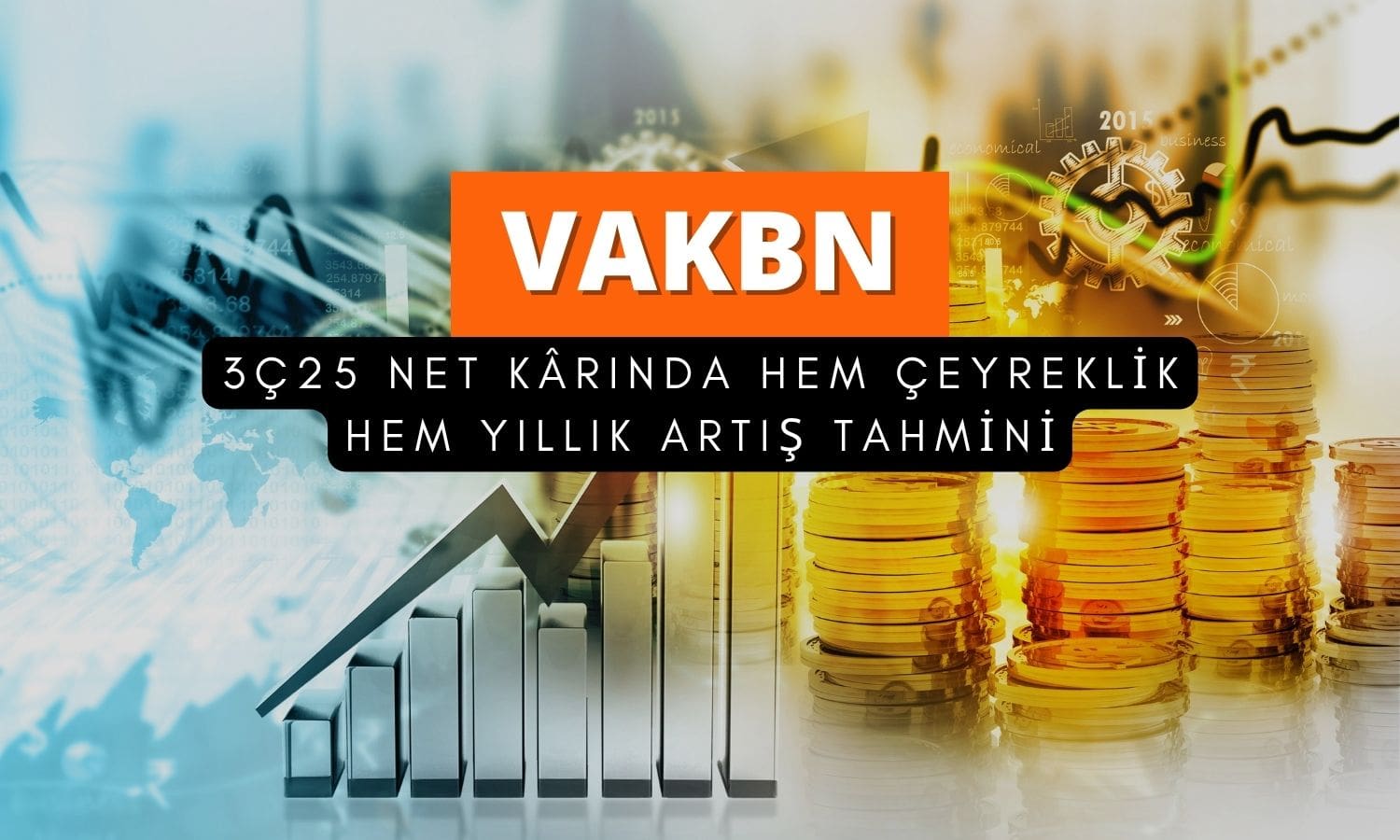 Vakıfbank (VAKBN) 3Ç25 tahmini: Net kârda büyüme sürecek