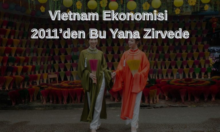 Vietnam büyümede 14 yılın zirvesine ulaştı