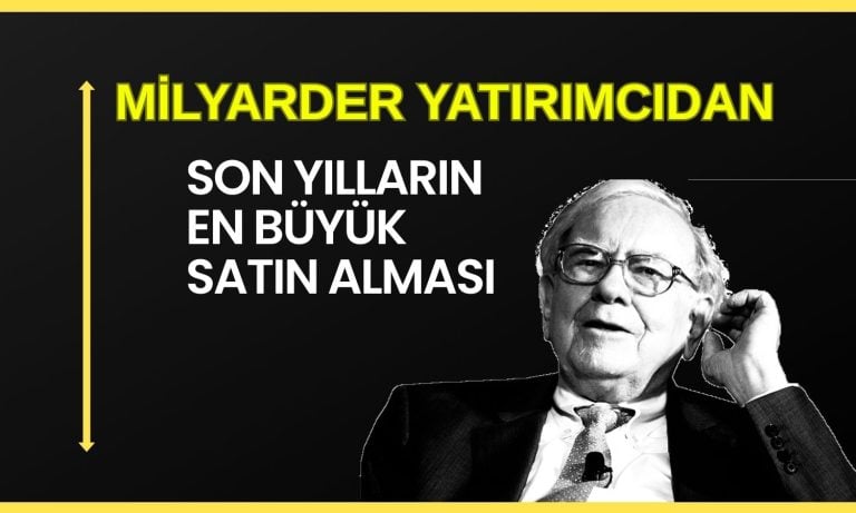 Warren Buffett’ın şirketinden 9,7 milyar dolarlık satın alma!