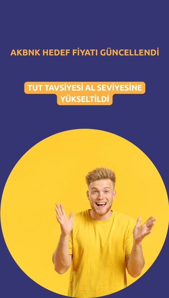Akbank (AKBNK) hedef fiyatı ve tavsiyesi yükseltildi