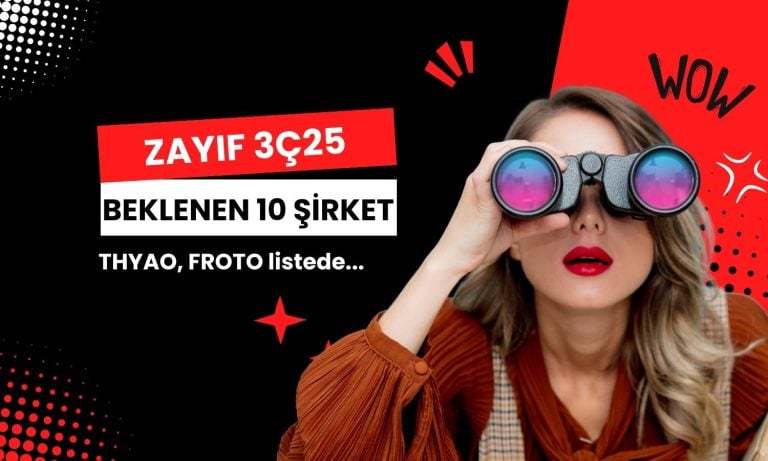 Zayıf 3Ç25 beklentisi olan 10 şirket: THYAO, FROTO listede