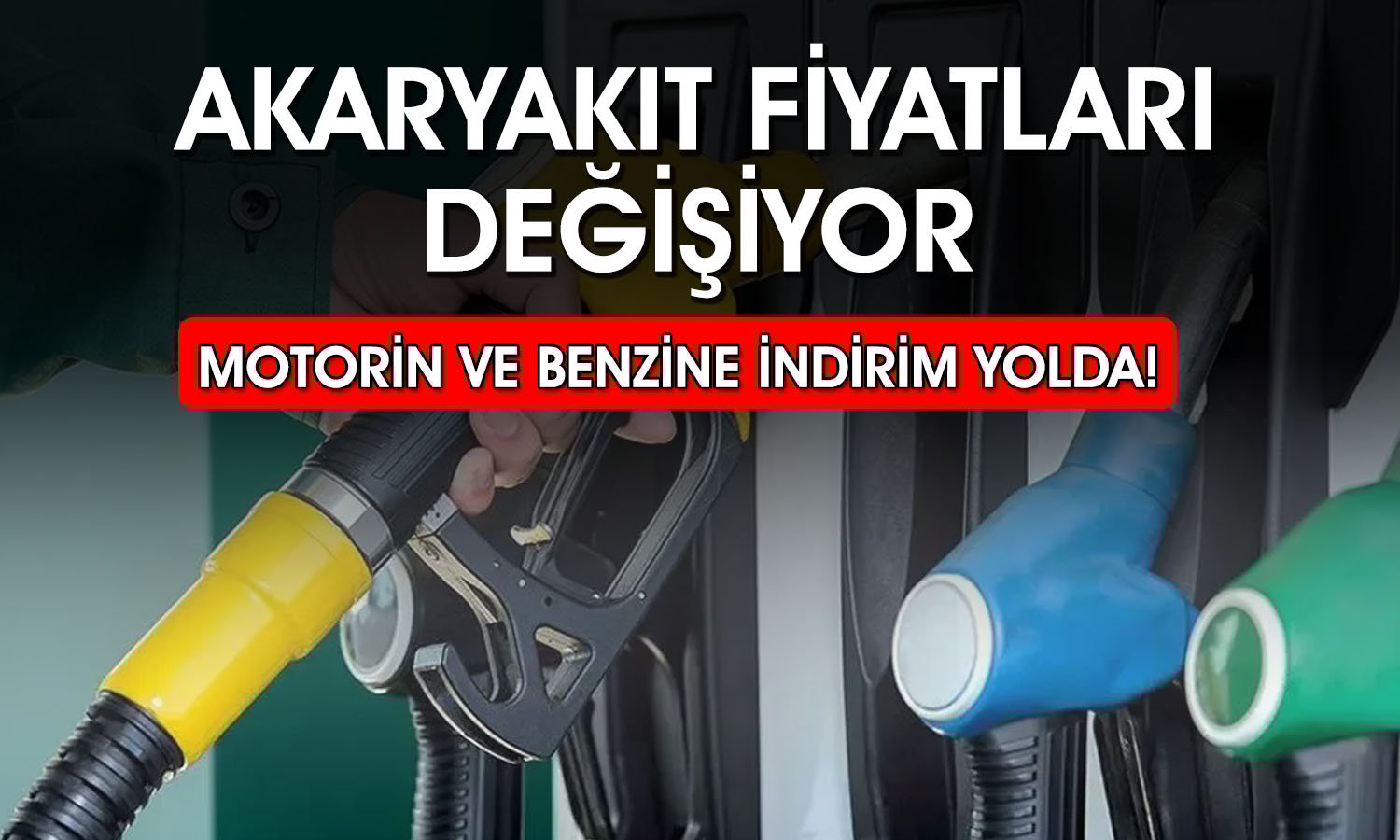 Benzin ve motorine indirim geliyor: Fiyatlar değişecek