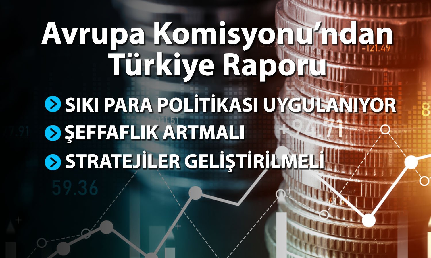 AB Komisyonu’ndan Türkiye raporu: Şeffaflık artmalı