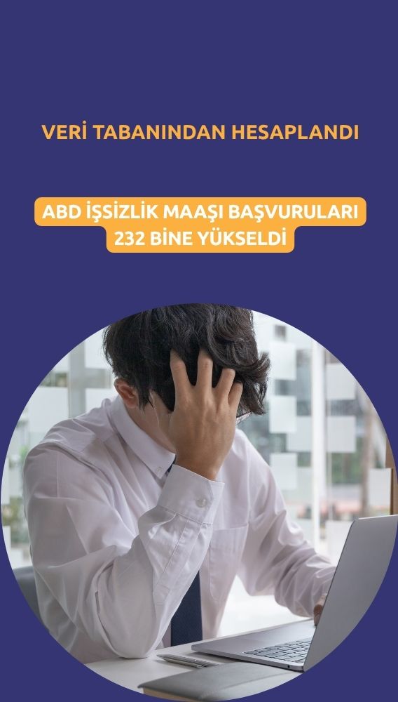 ABD'de işsizlik maaşı başvuruları 232 bine yükseldi