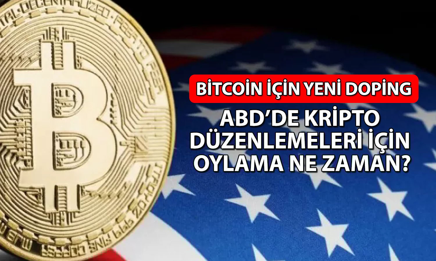 ABD kripto piyasası düzenlemeleri için oylama yapacak