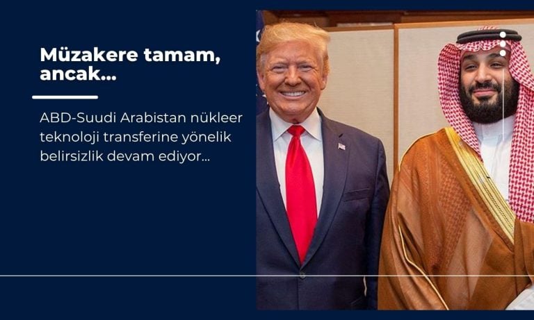 ABD ve Suudi Arabistan nükleer işbirliği müzakerelerini tamamladı