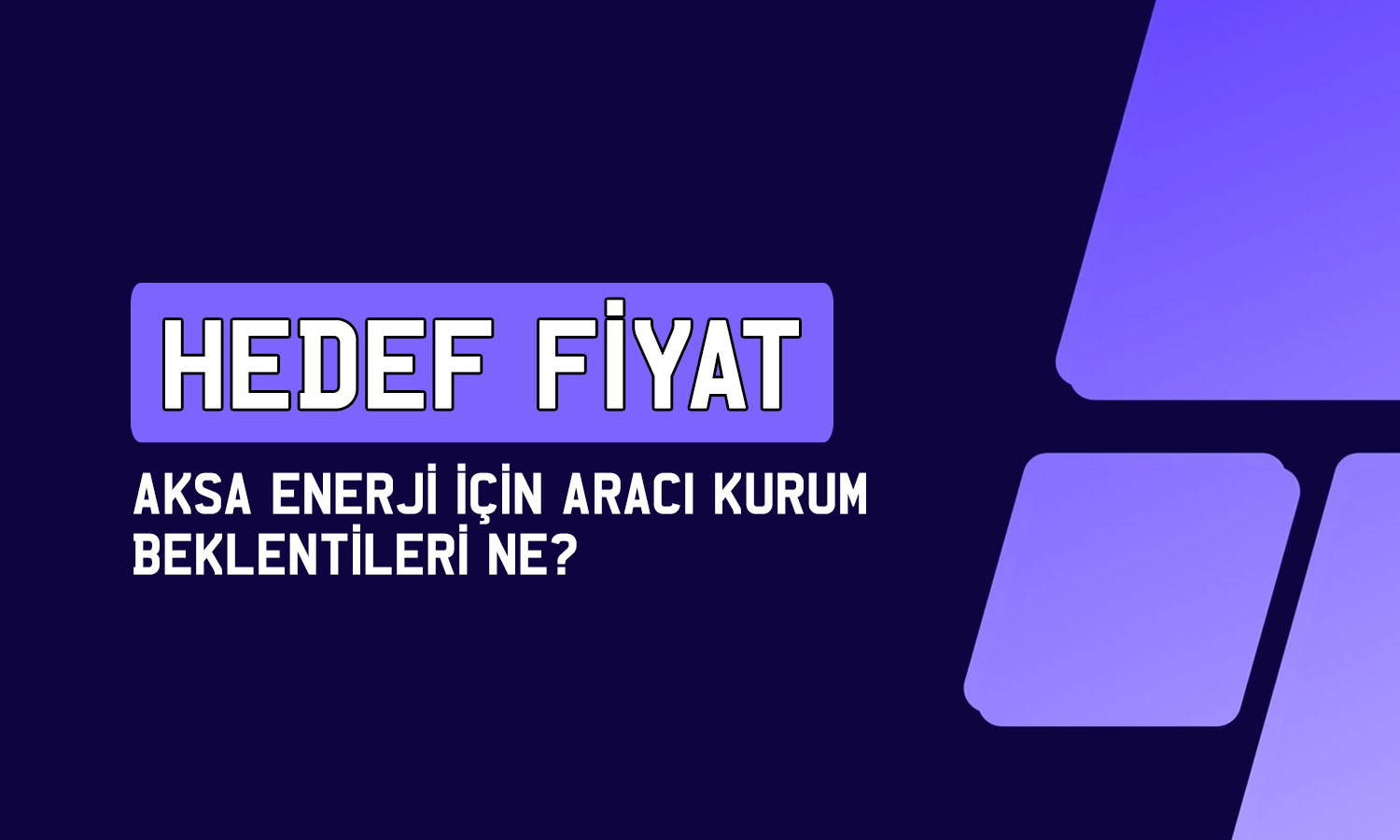 Aksa Enerji (AKSEN) içi 6 farklı hedef fiyat: 82 TL’yi aşabilir