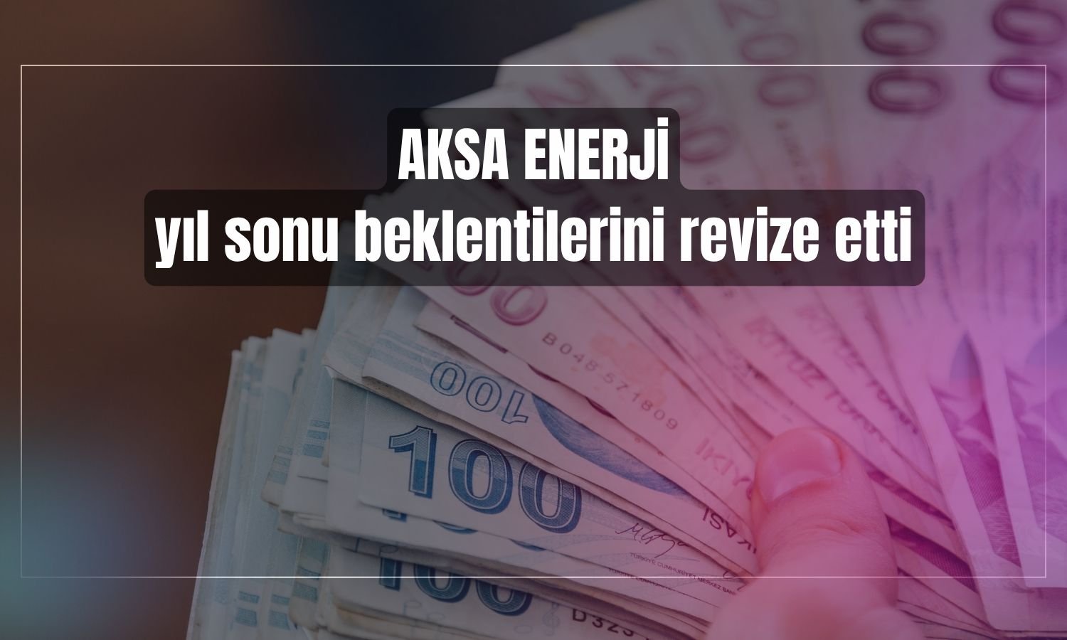 AKSEN hasılat ve FAVÖK hedeflerini yükseltti