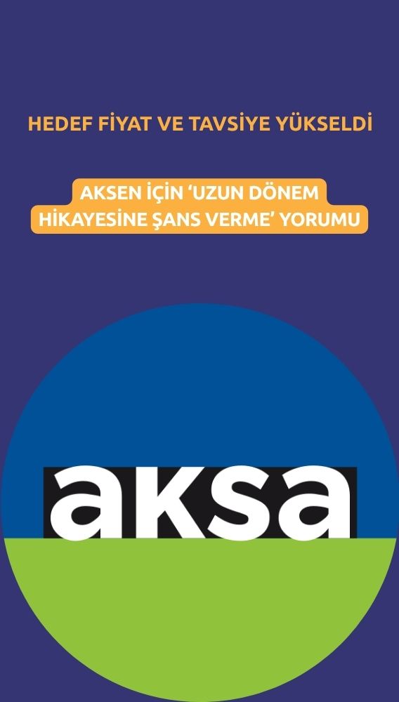 Aksa Enerji (AKSEN) hedef fiyatı ve tavsiyesi yükseltildi
