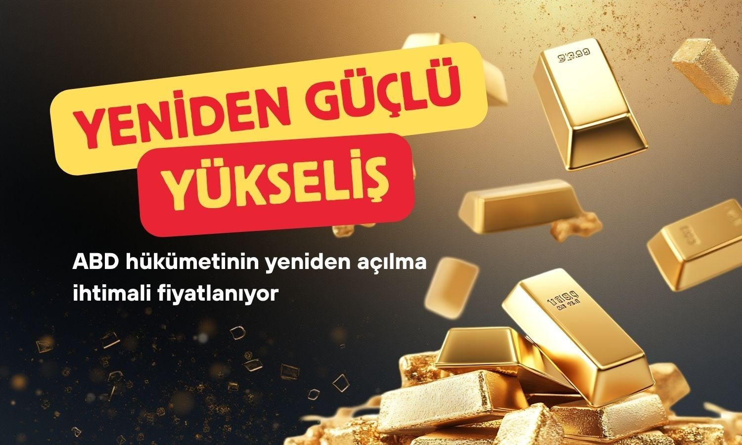 Altın, ABD hükümetinin yeniden açılma sinyalleri ile yükseliyor