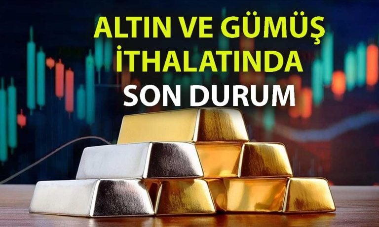 Altın ithalatı 6 ayın zirvesinde: Gümüş ithalatı 2’ye katlandı