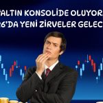 Altın yıl sonu öncesi dengeleniyor, yeni dalga 2026’da