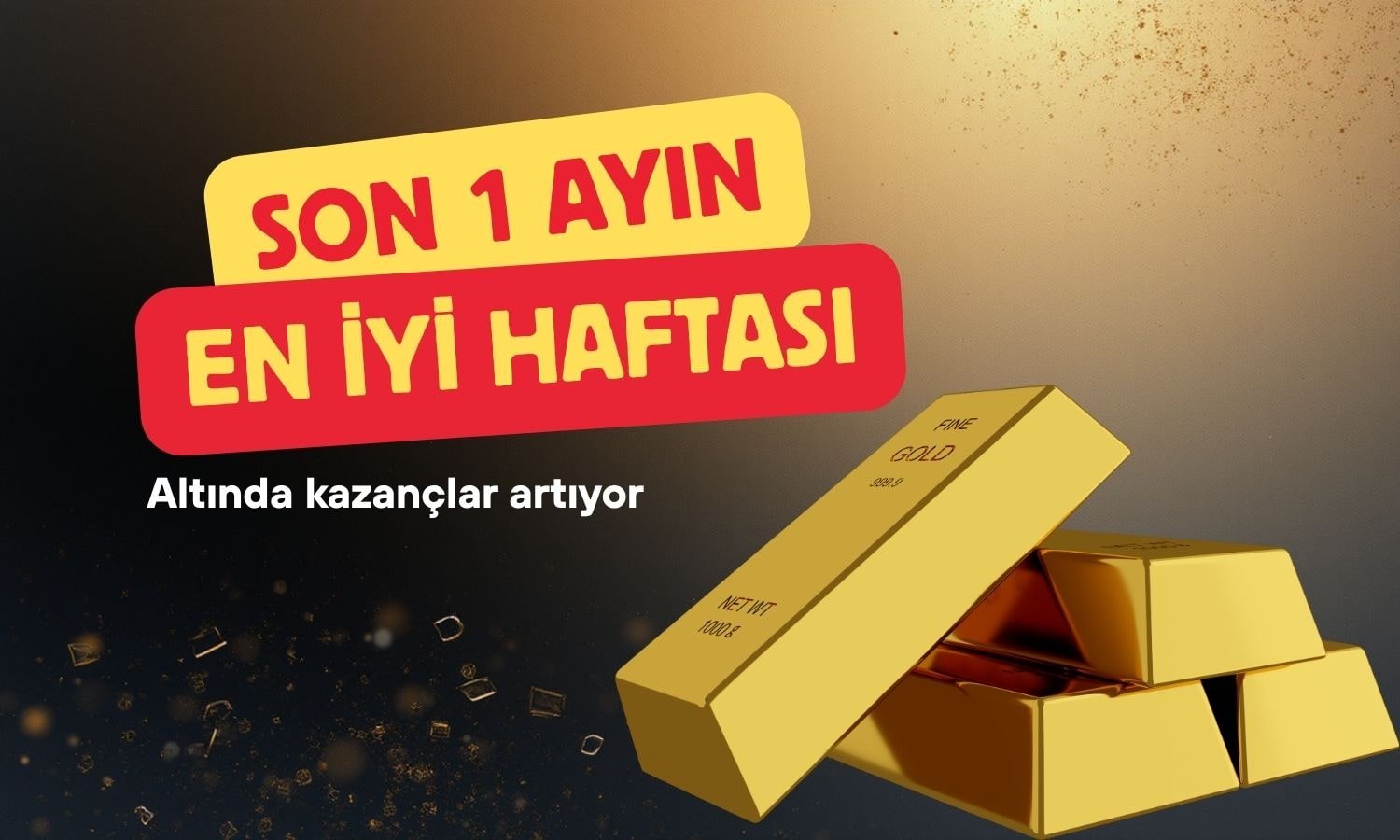 Altın zayıflayan dolarla son bir ayın en iyi haftasını yaşıyor