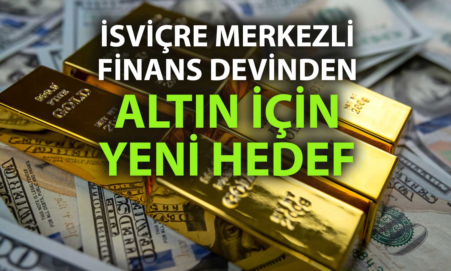 Altında yükseliş sürecek mi? UBS hedefini güncelledi