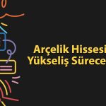 Arçelik’te (ARCLK) düzeltme eğilimi bitti mi? Aracı kurum “al” dedi