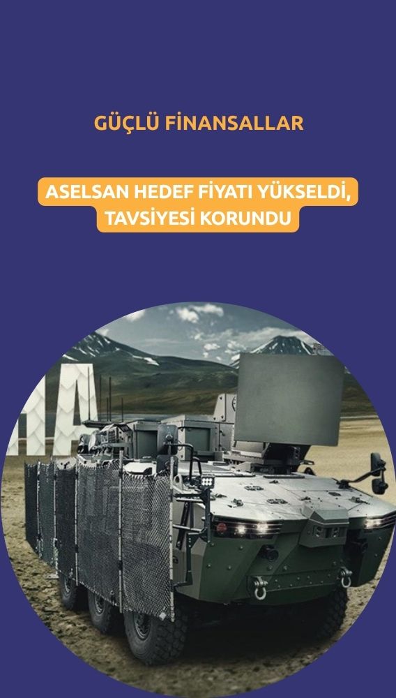 Aselsan'ın (ASELS) güçlü kârına karşılık hedef fiyat yükseltildi