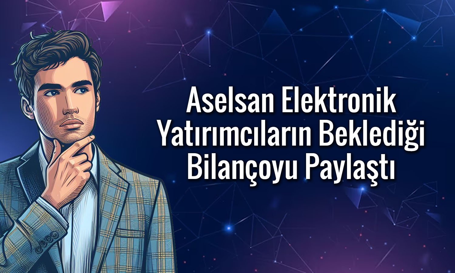 Aselsan Elektronik 3Ç25’te güçlü karlılığını sürdürdü