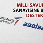 ASELSAN ve TUSAŞ’tan 101 milyon dolarlık dev anlaşma